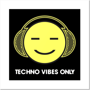 Techno Vibes Only Posters and Art